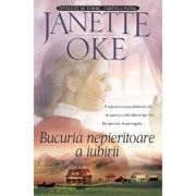 Bucuria nepieritoare a iubirii. Seria Invaluiti de iubire, vol. 4 - Janette Oke