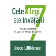 Cele 7 legi ale invatarii – Bruce Wilkinson librariadelfin.ro imagine 2022