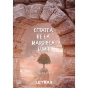 Cetatea de la marginea lumii – Cristiana Imbra Beletristica. Literatura Romana. Romane imagine 2022