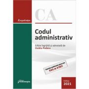 Codul administrativ. Actualizat la 3 februarie 2021 – Ovidiu Podaru librariadelfin.ro