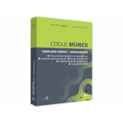 Codul muncii, legislatie conexa si jurisprudenta. ianuarie 2021. editie tiparita pe hartie alba
