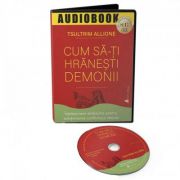 Cum sa-ti hranesti demonii. Audiobook – Tsultrim Allione librariadelfin.ro