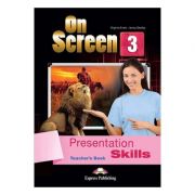Curs limba engleza on screen 3 presentation skills manualul profesorului - virginia evans