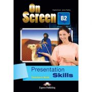 Curs limba engleza on screen b2 presentation skills manualul profesorului - virginia evans