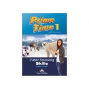 Curs limba engleza prime time 1 public speaking skills manualul elevului - virginia evans