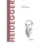 Descopera Filosofia. Heidegger – Arturo Leyte Stiinte. Stiinte Umaniste. Filosofie imagine 2022