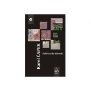 Fabrica de absolut – Karel Capek absolut. imagine 2022