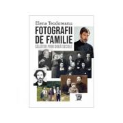Fotografii de familie. Calator prin doua secole – Elena Teodoreanu librariadelfin.ro imagine 2022