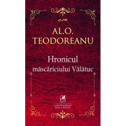 Hronicul mascariciului Valatuc – Al. O. Teodoreanu librariadelfin.ro imagine 2022