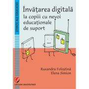 Invatarea digitala la copiii cu nevoi educationale de suport - ruxandra folostina, elena simion