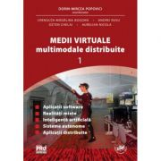 Medii Virtuale Multimodale Distribuite Vol. I – Dorin Mircea Popovici, Crenguța-Madalina Bogdan, Andrei Rusu, Ozten Chelai, Aurelian Nicola Stiinte. Stiinte Exacte. Diverse imagine 2022