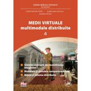 Medii virtuale multimodale distribuite vol. iv - dorin mircea popovici, aurelian nicola, popa constantin, eugen petac
