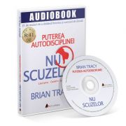 Nu scuzelor! Puterea autodisciplinei. Audiobook – Brian Tracy librariadelfin.ro imagine 2022
