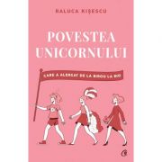 Povestea Unicornului Care A Alergat De La Birou La Rio - Raluca Kisescu