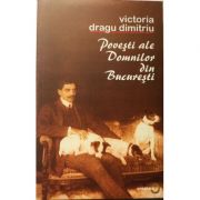 Povesti ale domnilor din Bucuresti – Victoria Dragu-Dimitriu librariadelfin.ro