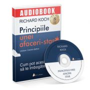 Principiile unei afaceri-star. Cum pot acestea sa te imbogateasca. Audiobook - Richard Koch