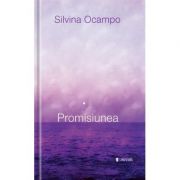 Promisiunea - Silvina Ocampo