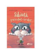 Sabiuta, soricelul cavaler - cornelia funke, annette swoboda