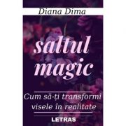 Saltul Magic. Cum sa-ti transformi visele in realitate – Diana Dima De La librariadelfin.ro Carti Dezvoltare Personala 2023-05-30