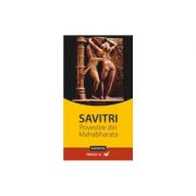 Savitri – Povestire indica din Mahabharata librariadelfin.ro