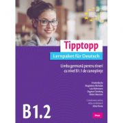 Tipptopp B1. 2 Limba germana pentru tineri cu nivel B1. 1 de cunostinte – Friederike Jin, Magdalena Michalak, Lutz Rohrmann, Dagmar Giersberg, Dieter librariadelfin.ro