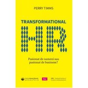 Transformational hr. pasionat de oameni sau pasionat de business? - perry timms