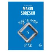 Usor cu pianul pe scari – Marin Sorescu librariadelfin.ro