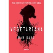 Vegetariana – Han Kang librariadelfin.ro