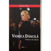 Viorica Dancila. Partea ei de adevar, autor Marga Nitu de la librariadelfin.ro imagine 2021