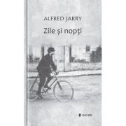 Zile si nopti - alfred jarry