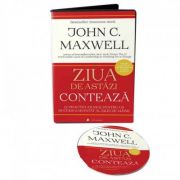 Ziua de astazi conteaza. Audiobook - John C. Maxwell