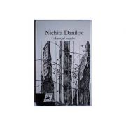 Amurgul oraselor – Nichita Danilov Beletristica. Literatura Romana. Antologie imagine 2022