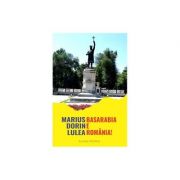 Basarabia e Romania - Marius Dorin Lulea