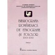 Bibliografia romaneasca de etnografie si folclor (2001-2010). Partea a I-a – Rodica Raliade librariadelfin.ro poza noua