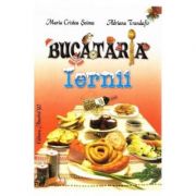 Bucataria iernii – Maria Cristea Soimu, Adriana Trandafir Sfaturi Practice. Gastronomie imagine 2022