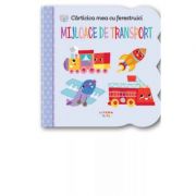Carticica mea cu ferestruici. Mijloace de transport