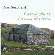 Casa de piatra. la casa di pietra - anna santoliquido