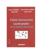 Chimie farmaceutica. Lucrari practice - Gabriela Rau, Sandra Alice Buteica, Denisa Constantina Amzoiu, Cornelia Flori