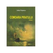 Comoara piratului. Roman - Iulian Popescu