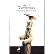 Concert cu Papusa de Cirpe – Aurel Dumitrascu librariadelfin.ro