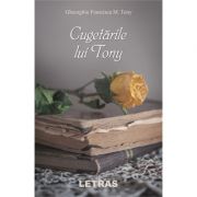 Cugetarile lui tony - gheorghiu francisca m. tony
