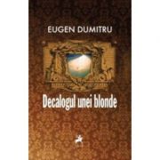 Decalogul unei blonde - eugen dumitru
