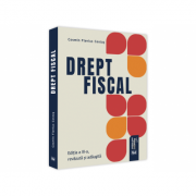 Drept fiscal. Editia a III-a, revazuta si adaugita 2021 – Cosmin Flavius Costas librariadelfin.ro imagine 2022 cartile.ro