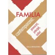 Familia contemporana. Provocari, principii, valori