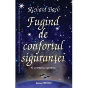 Fugind de confortul sigurantei - richard bach
