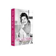 Ieri, azi, maine. viata mea - sophia loren