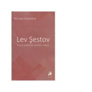 Lev sestov. filosof existential, ganditor religios - michael finkenthal
