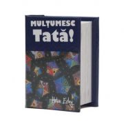 Multumesc, tata! librariadelfin.ro imagine 2022