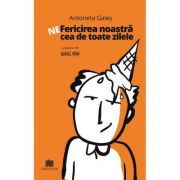 Ne-fericirea noastra cea de toate zilele - antoneta gales