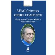 Opere complete, volumul V – Mihail Gramescu librariadelfin.ro imagine 2022